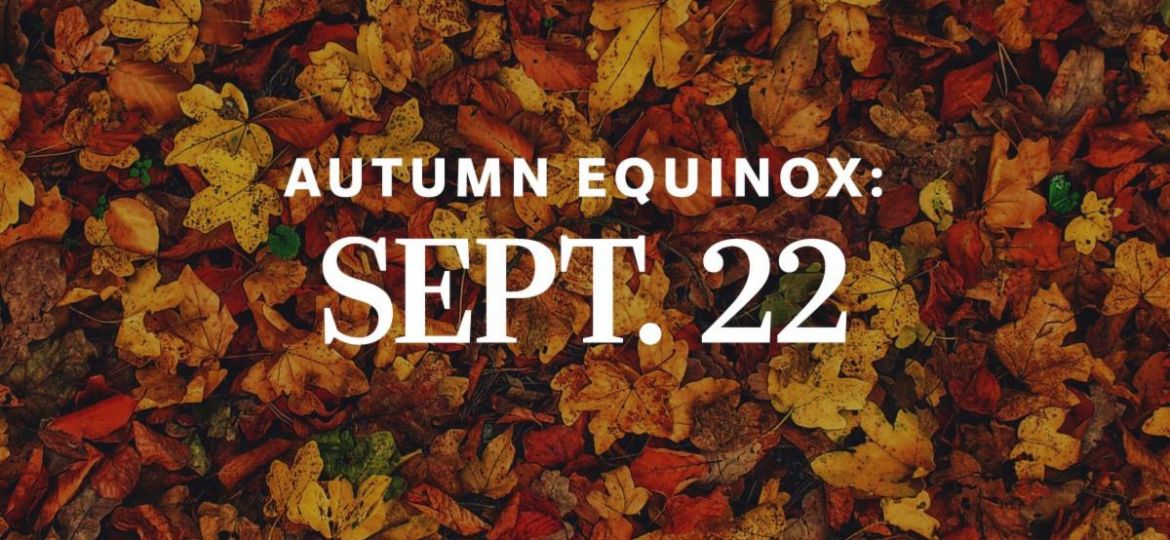 Autumn Equinox Sept 22 with leaves in the background
